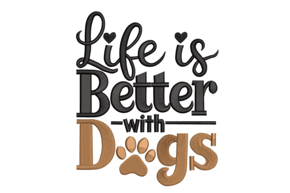 Life is Better with Dogs
